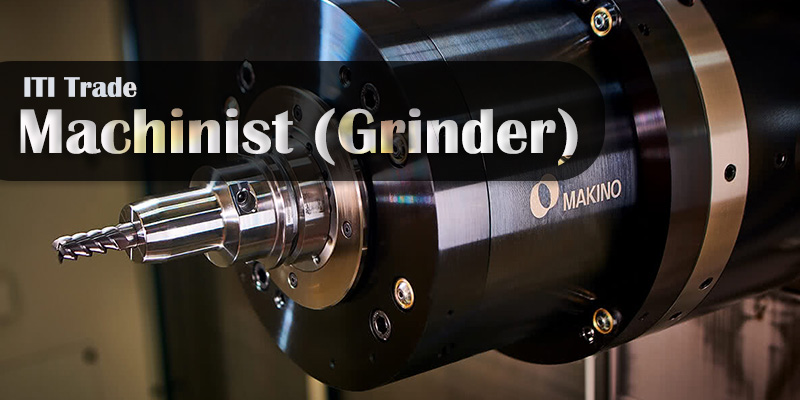 Machinist (Grinder) CTS ITI Syllabus